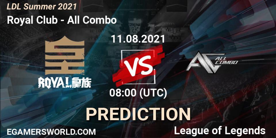 Royal Club vs All Combo: Match Prediction. 11.08.2021 at 08:10, LoL, LDL Summer 2021