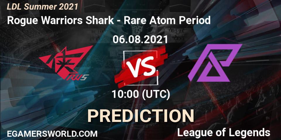 Rogue Warriors Shark vs Rare Atom Period: Match Prediction. 06.08.21, LoL, LDL Summer 2021