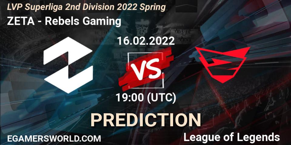 ZETA vs Rebels Gaming: Match Prediction. 16.02.2022 at 21:00, LoL, LVP Superliga 2nd Division 2022 Spring