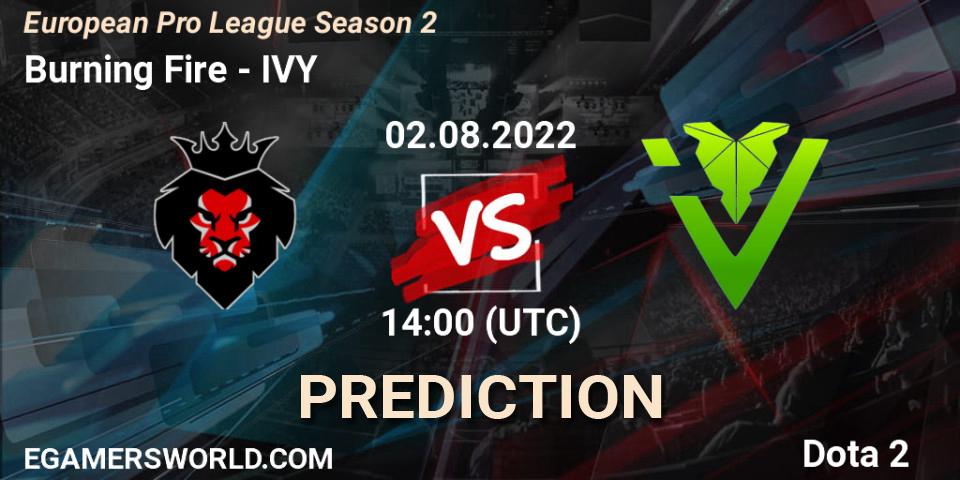 Burning Fire vs IVY: Match Prediction. 02.08.22, Dota 2, European Pro League Season 2
