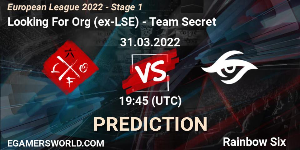 Looking For Org (ex-LSE) vs Team Secret: Match Prediction. 31.03.22, Rainbow Six, European League 2022 - Stage 1