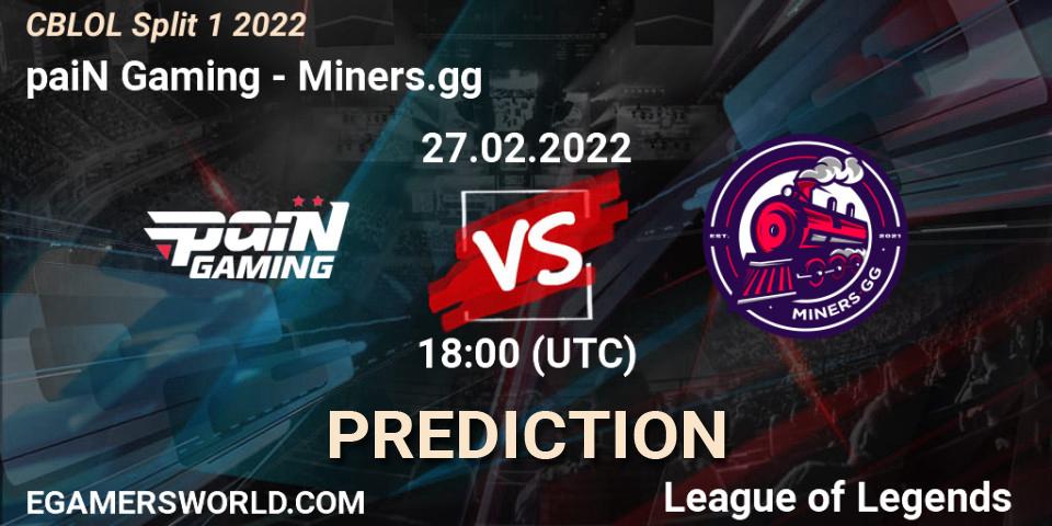 paiN Gaming vs Miners.gg: Match Prediction. 27.02.2022 at 18:20, LoL, CBLOL Split 1 2022