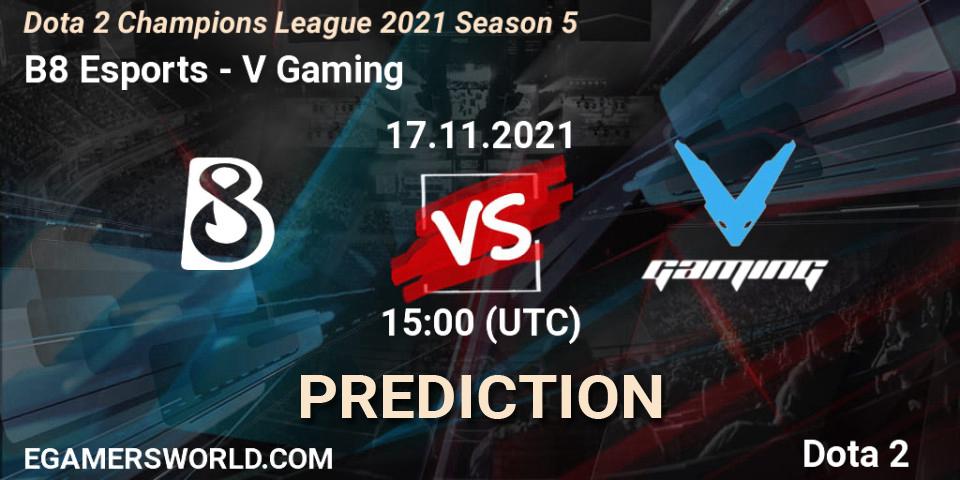 B8 Esports vs V Gaming: Match Prediction. 17.11.2021 at 15:03, Dota 2, Dota 2 Champions League 2021 Season 5
