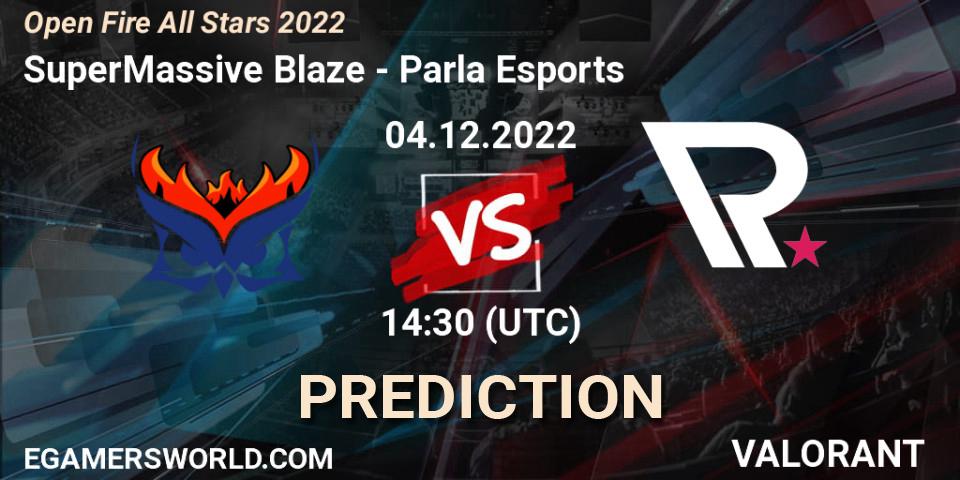 SuperMassive Blaze vs Parla Esports: Match Prediction. 04.12.22, VALORANT, Open Fire All Stars 2022
