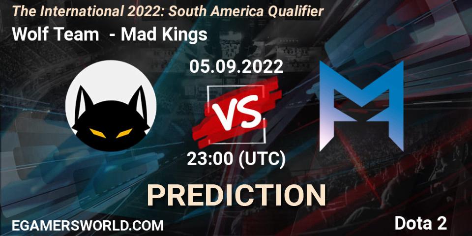 Wolf Team vs Mad Kings: Match Prediction. 05.09.2022 at 22:09, Dota 2, The International 2022: South America Qualifier