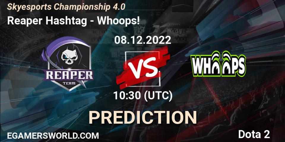 Reaper Hashtag vs Whoops!: Match Prediction. 08.12.22, Dota 2, Skyesports Championship 4.0