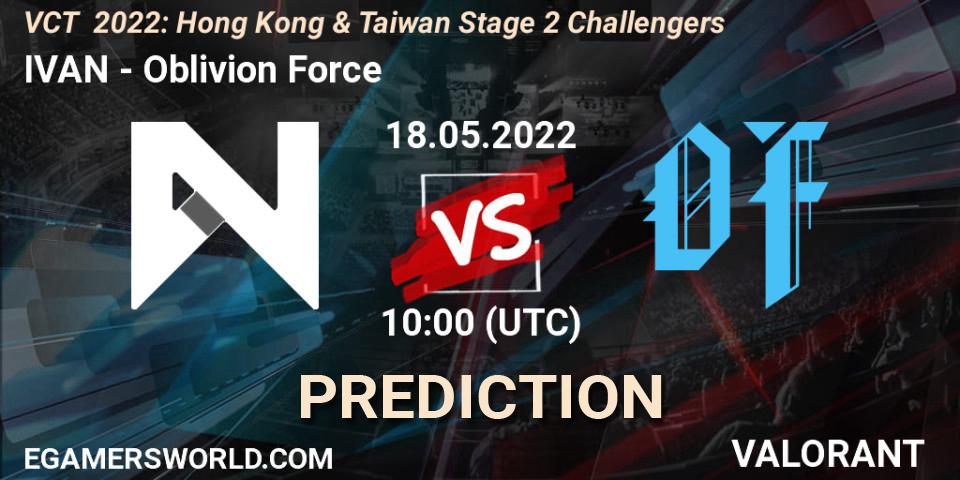 IVAN vs Oblivion Force: Match Prediction. 18.05.2022 at 10:00, VALORANT, VCT 2022: Hong Kong & Taiwan Stage 2 Challengers