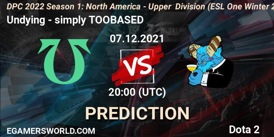 Undying vs simply TOOBASED: Match Prediction. 07.12.2021 at 21:01, Dota 2, DPC 2022 Season 1: North America - Upper Division (ESL One Winter 2021)