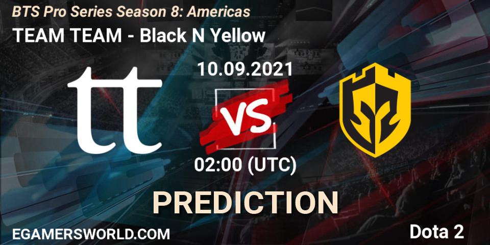 TEAM TEAM vs Black N Yellow: Match Prediction. 10.09.21, Dota 2, BTS Pro Series Season 8: Americas