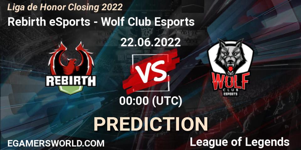 Rebirth eSports vs Wolf Club Esports: Match Prediction. 22.06.2022 at 00:00, LoL, Liga de Honor Closing 2022