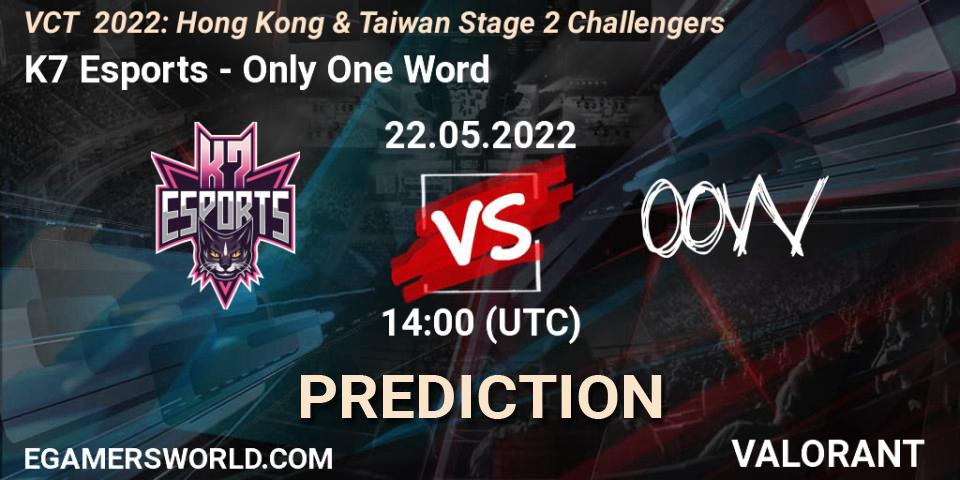 K7 Esports vs Only One Word: Match Prediction. 22.05.2022 at 14:00, VALORANT, VCT 2022: Hong Kong & Taiwan Stage 2 Challengers