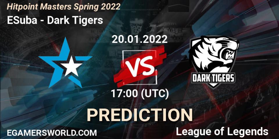 ESuba vs Dark Tigers: Match Prediction. 20.01.2022 at 17:00, LoL, Hitpoint Masters Spring 2022