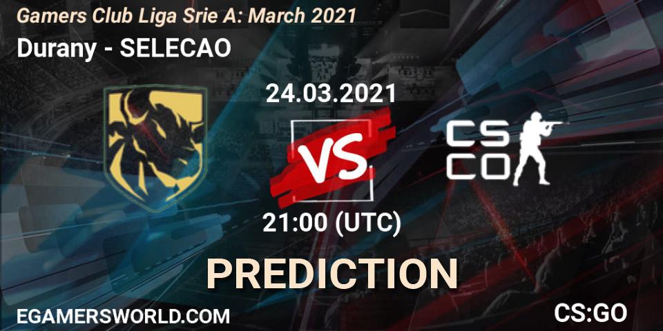 Durany vs SELECAO: Match Prediction. 24.03.2021 at 21:00, Counter-Strike (CS2), Gamers Club Liga Série A: March 2021