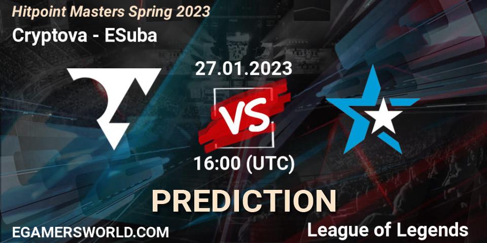 Cryptova vs ESuba: Match Prediction. 27.01.2023 at 16:00, LoL, Hitpoint Masters Spring 2023