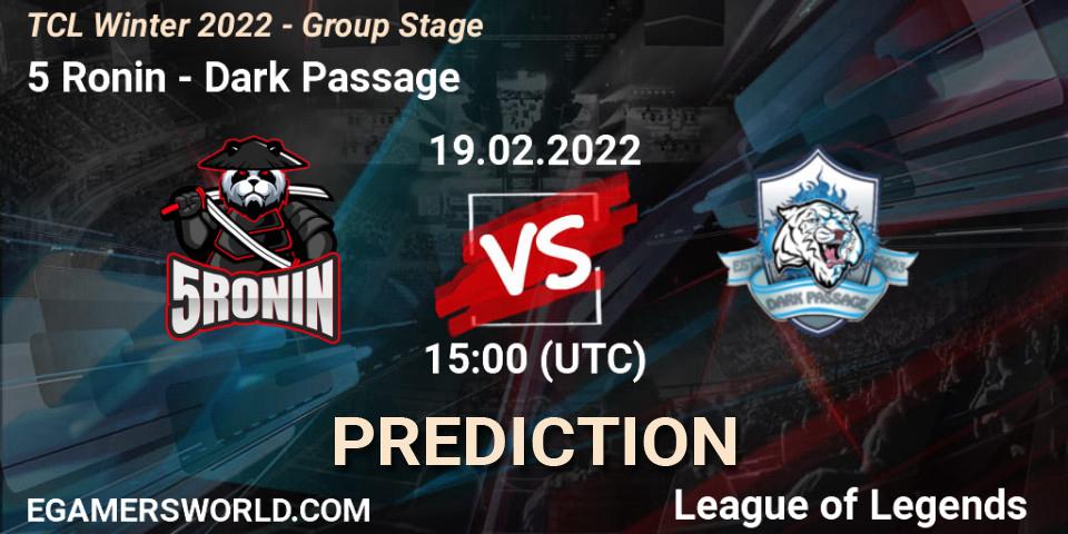 5 Ronin vs Dark Passage: Match Prediction. 19.02.2022 at 15:00, LoL, TCL Winter 2022 - Group Stage