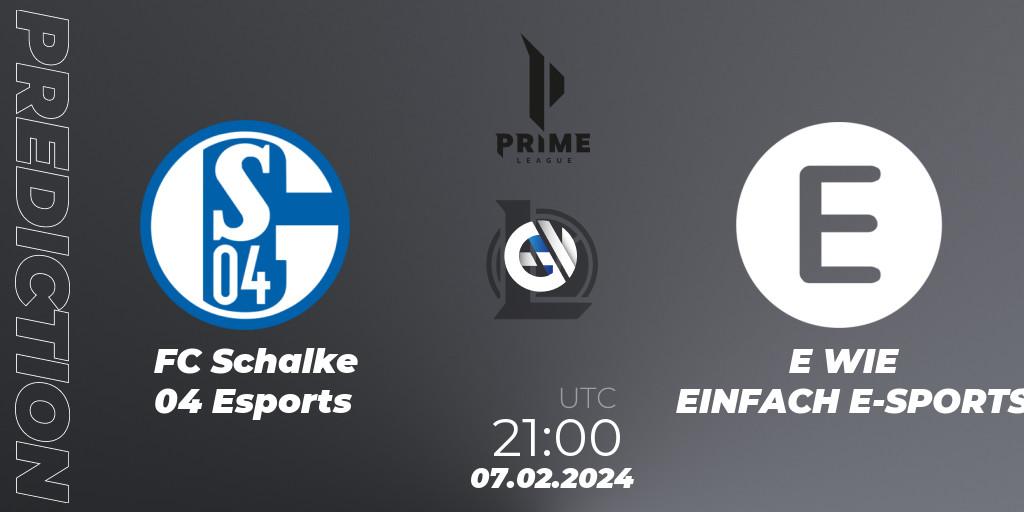 FC Schalke 04 Esports vs E WIE EINFACH E-SPORTS: Match Prediction. 07.02.24, LoL, Prime League Spring 2024 - Group Stage