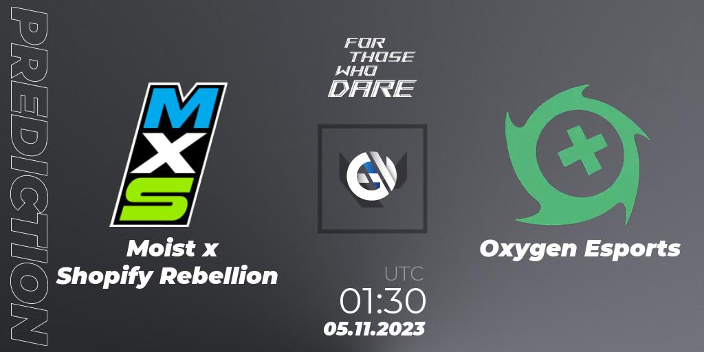 Moist x Shopify Rebellion vs Oxygen Esports: Match Prediction. 05.11.23, VALORANT, For Those Who Dare