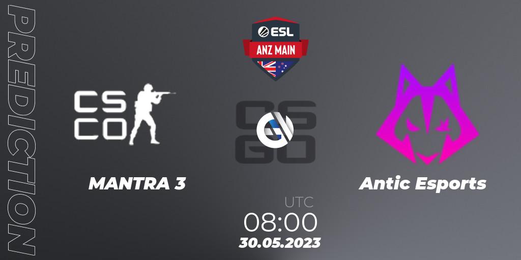 MANTRA 3 vs Antic Esports: Match Prediction. 30.05.23, CS2 (CS:GO), ESL ANZ Main Season 16