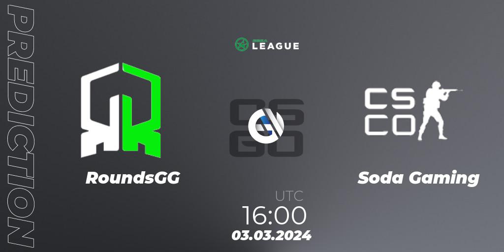 RoundsGG vs Soda Gaming: Match Prediction. 03.03.2024 at 16:00, Counter-Strike (CS2), ESEA Season 48: Advanced Division - Europe