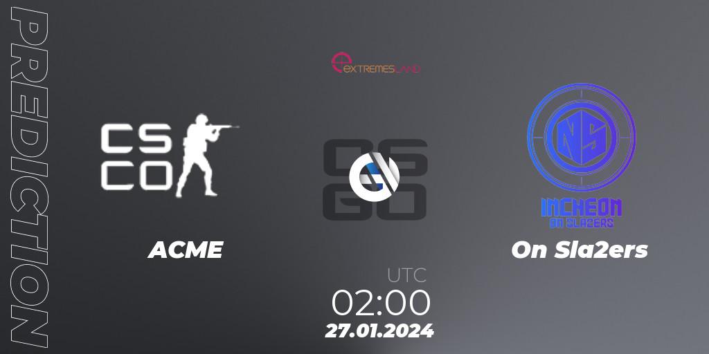 ACME vs On Sla2ers: Match Prediction. 27.01.2024 at 02:00, Counter-Strike (CS2), eXTREMESLAND 2023