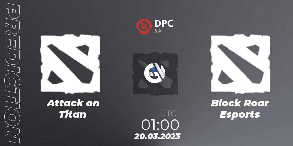 Attack on Titan vs Block Roar Esports: Match Prediction. 20.03.2023 at 01:00, Dota 2, DPC 2023 Tour 2: SA Closed Qualifier