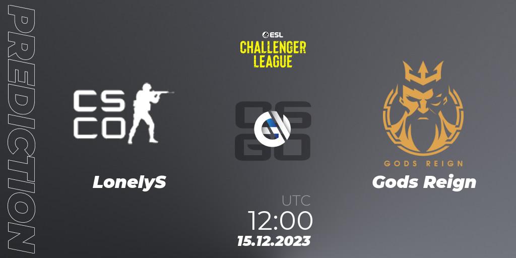 LonelyS vs Gods Reign: Match Prediction. 15.12.23, CS2 (CS:GO), ESL Challenger League Season 46 Relegation: Asia-Pacific