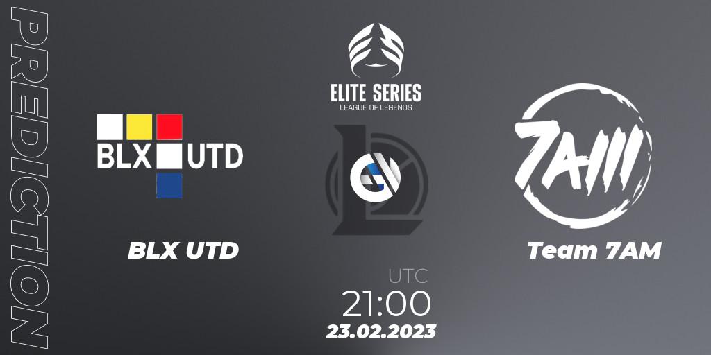 BLX UTD vs Team 7AM: Match Prediction. 23.02.23, LoL, Elite Series Spring 2023 - Group Stage