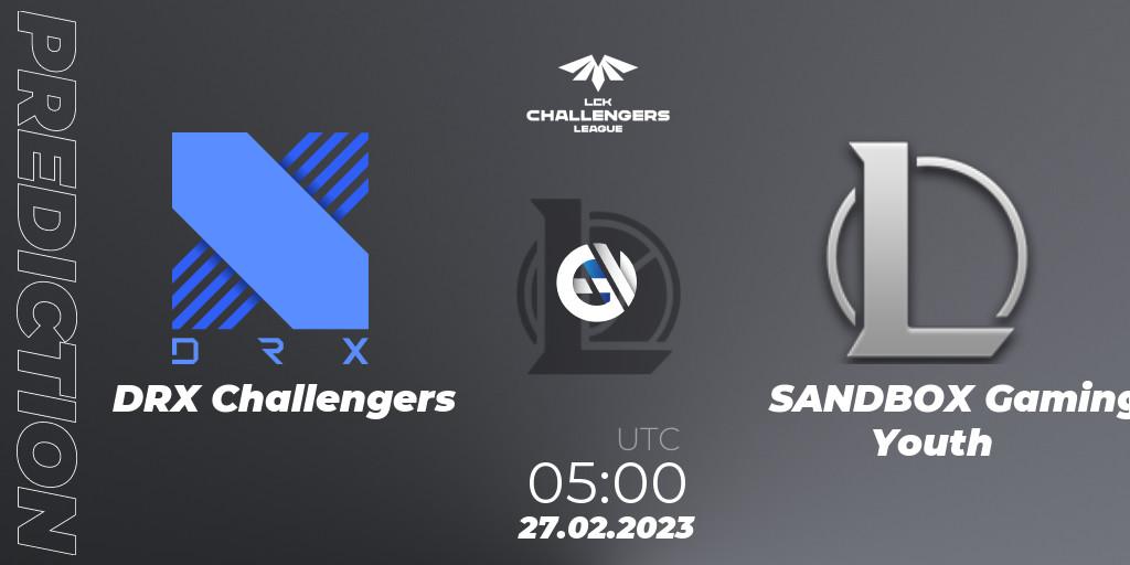 DRX Challengers vs SANDBOX Gaming Youth: Match Prediction. 27.02.23, LoL, LCK Challengers League 2023 Spring
