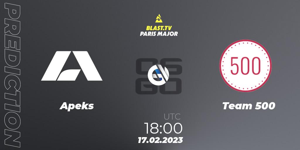Apeks vs Team 500: Match Prediction. 17.02.2023 at 18:00, Counter-Strike (CS2), BLAST.tv Paris Major 2023 Europe RMR Closed Qualifier B