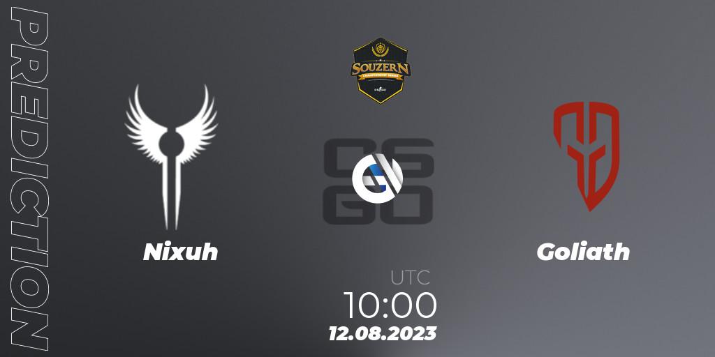 Nixuh vs Goliath: Match Prediction. 12.08.2023 at 10:20, Counter-Strike (CS2), SOUZERN Championship Series Season 1