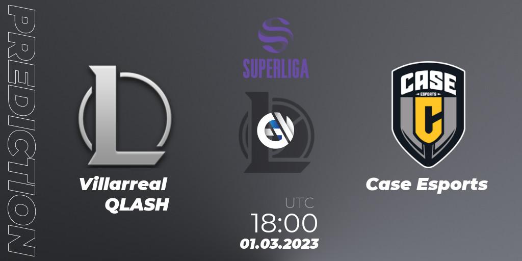 Villarreal QLASH vs Case Esports: Match Prediction. 01.03.2023 at 18:00, LoL, LVP Superliga 2nd Division Spring 2023 - Group Stage