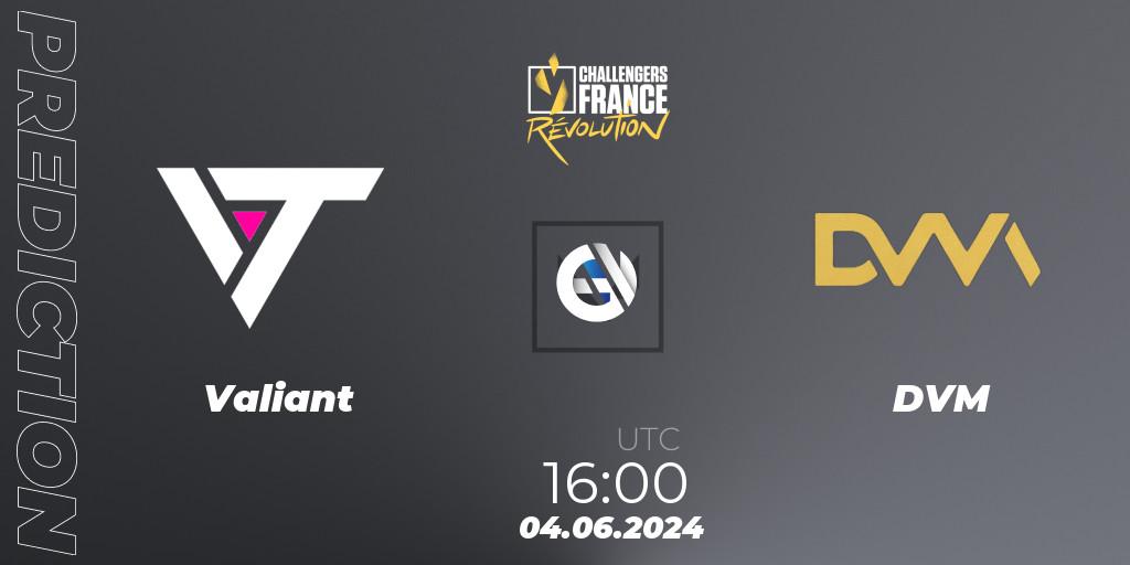 Valiant vs DVM: Match Prediction. 04.06.2024 at 16:00, VALORANT, VALORANT Challengers 2024 France: Revolution Split 2