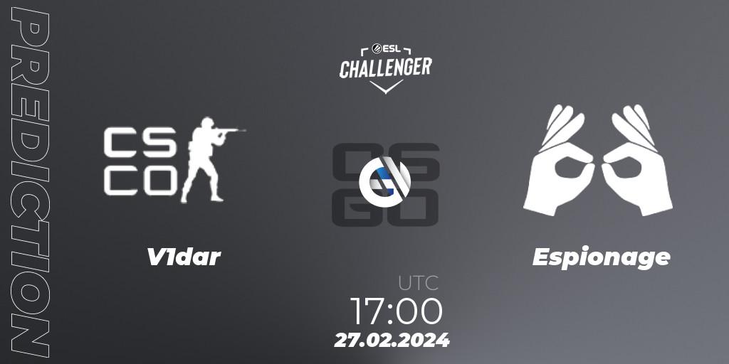 V1dar Gaming vs Espionage: Match Prediction. 27.02.2024 at 17:00, Counter-Strike (CS2), ESL Challenger #56: European Open Qualifier