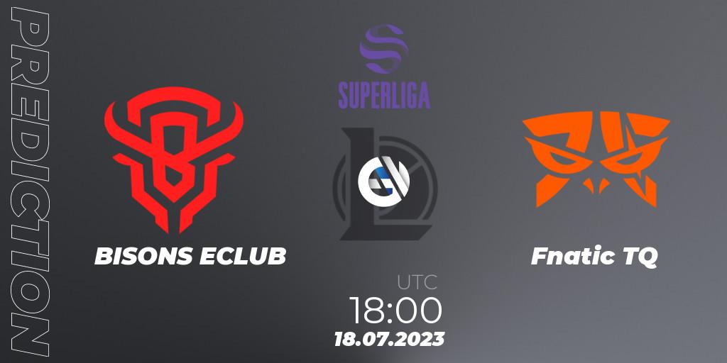 BISONS ECLUB vs Fnatic TQ: Match Prediction. 18.07.23, LoL, Superliga Summer 2023 - Group Stage