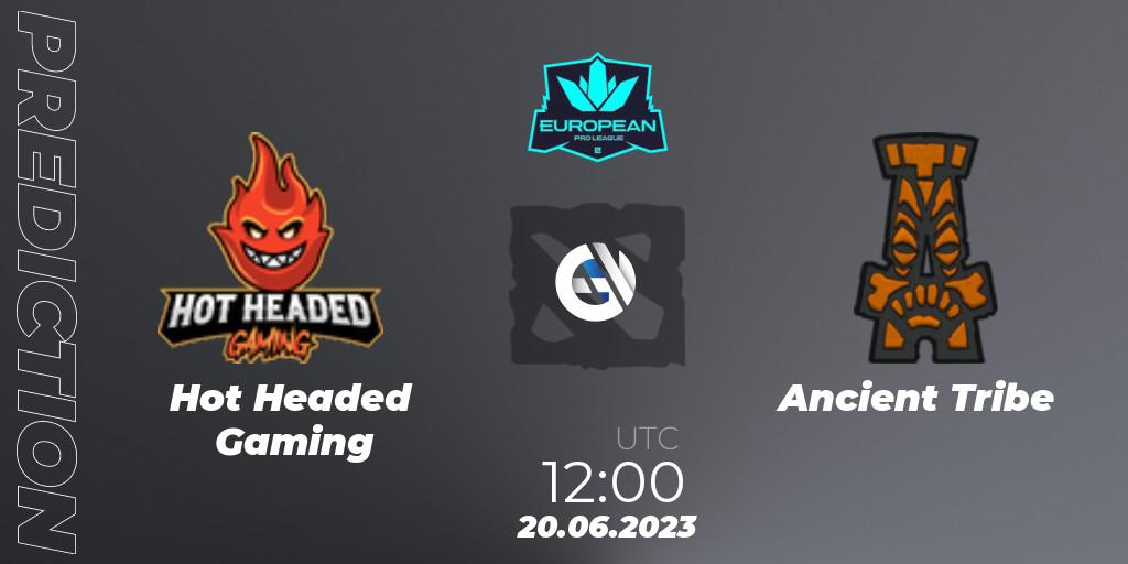 Hot Headed Gaming vs Ancient Tribe: Match Prediction. 20.06.2023 at 12:01, Dota 2, European Pro League Season 10