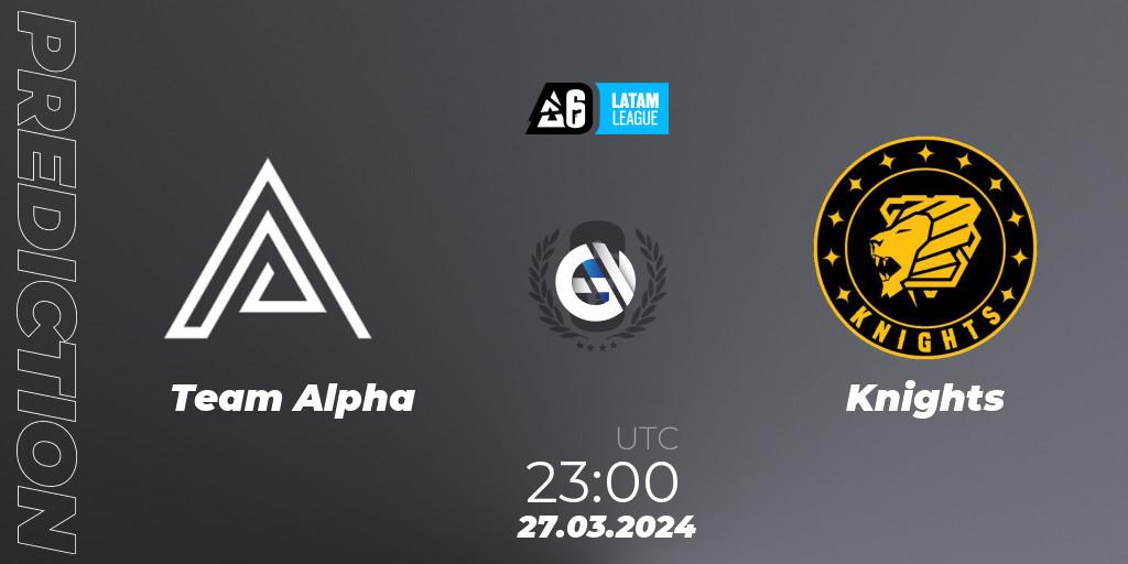 Team Alpha vs Knights: Match Prediction. 27.03.24, Rainbow Six, LATAM League 2024 - Stage 1: LATAM South