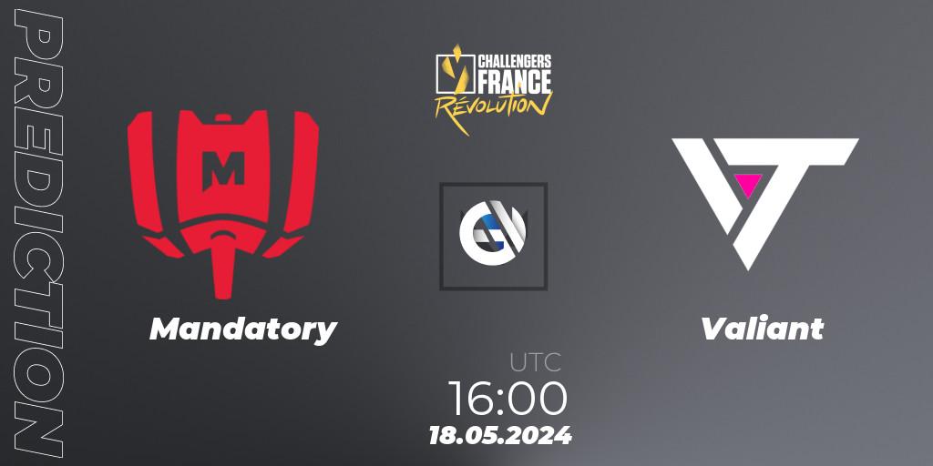 Mandatory vs Valiant: Match Prediction. 18.05.2024 at 16:00, VALORANT, VALORANT Challengers 2024 France: Revolution Split 2
