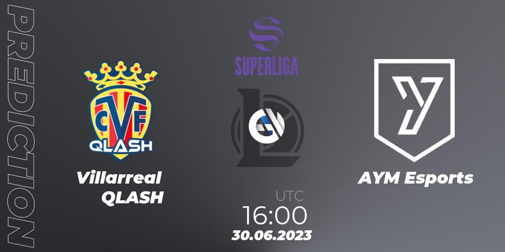 Villarreal QLASH vs AYM Esports: Match Prediction. 30.06.2023 at 16:00, LoL, LVP Superliga 2nd Division 2023 Summer