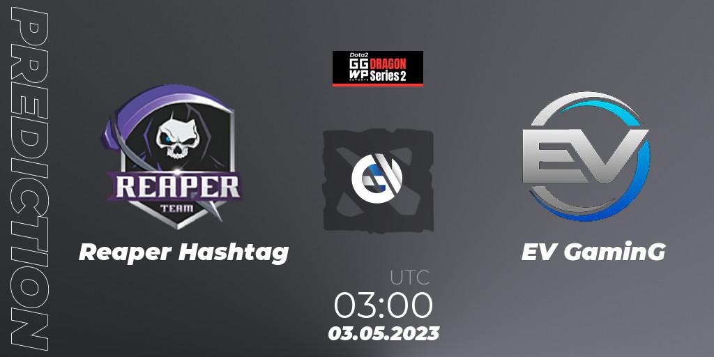 Reaper Hashtag vs EV GaminG: Match Prediction. 03.05.2023 at 03:10, Dota 2, GGWP Dragon Series 2