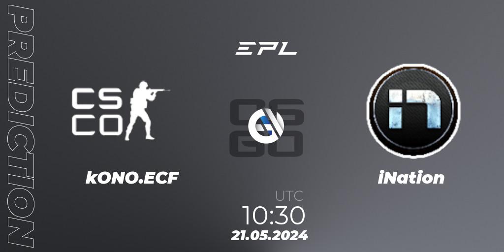 kONO.ECF vs iNation: Match Prediction. 21.05.2024 at 10:30, Counter-Strike (CS2), European Pro League Season 16