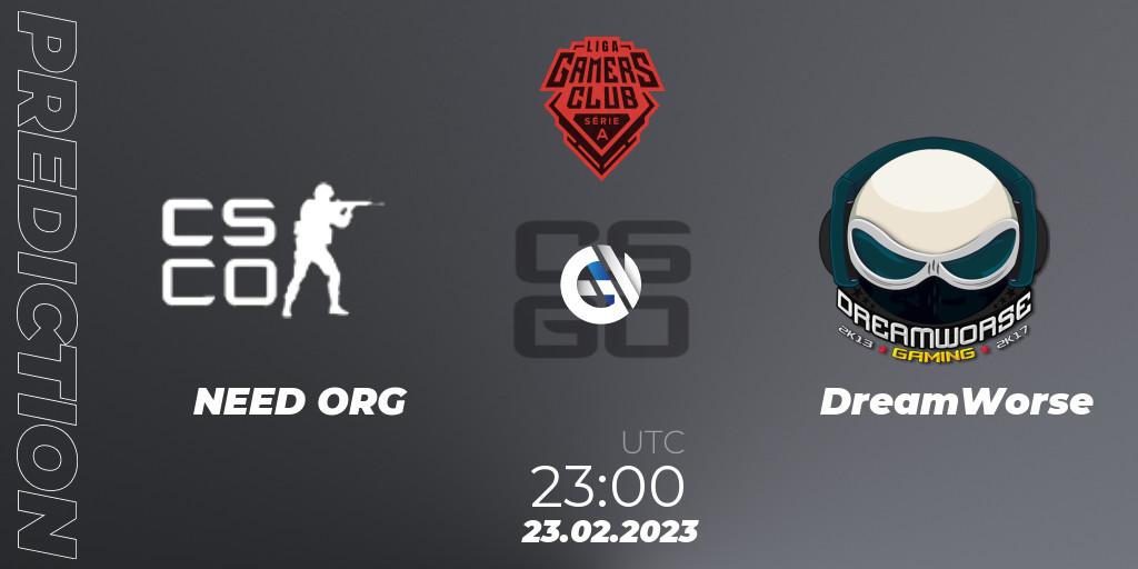 NEED ORG vs DreamWorse: Match Prediction. 23.02.2023 at 23:00, Counter-Strike (CS2), Gamers Club Liga Série A: February 2023