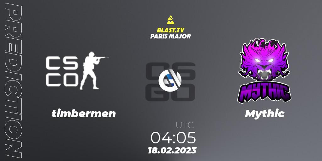 timbermen vs Mythic: Match Prediction. 18.02.2023 at 04:05, Counter-Strike (CS2), BLAST.tv Paris Major 2023 North America RMR Closed Qualifier