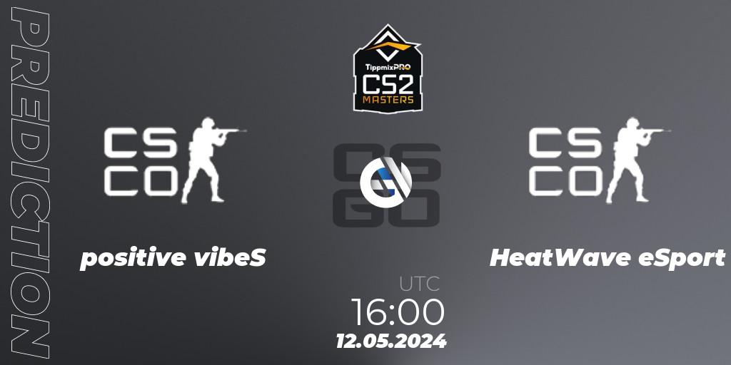 positive vibeS vs HeatWave eSport: Match Prediction. 12.05.2024 at 16:00, Counter-Strike (CS2), TippmixPro Masters Spring 2024: Online Stage