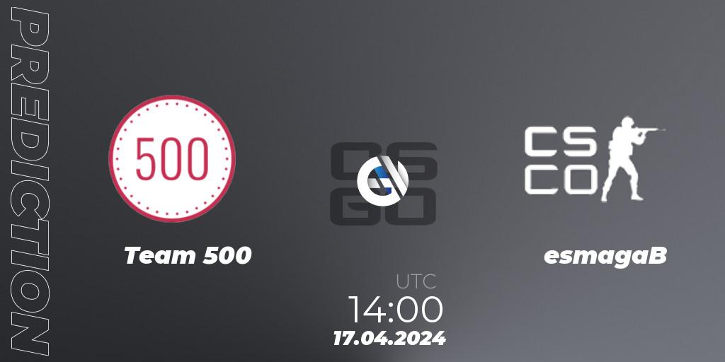 Team 500 vs ESMAGAB: Match Prediction. 17.04.24, CS2 (CS:GO), CCT Season 2 Europe Series 1 Closed Qualifier