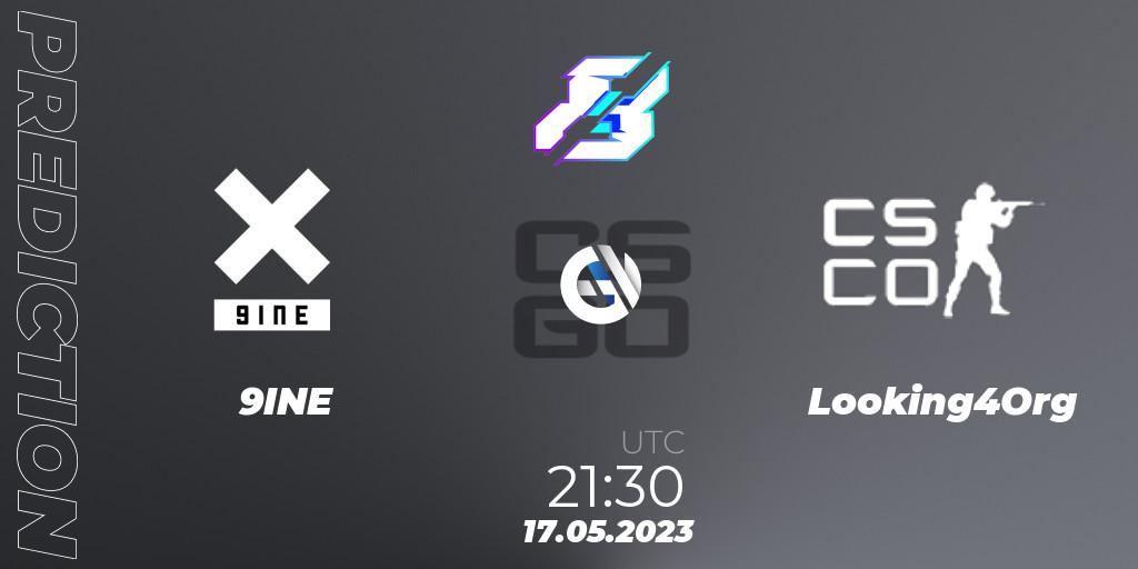 9INE vs Looking4Org: Match Prediction. 17.05.2023 at 21:30, Counter-Strike (CS2), Gamers8 2023 Europe Open Qualifier 1