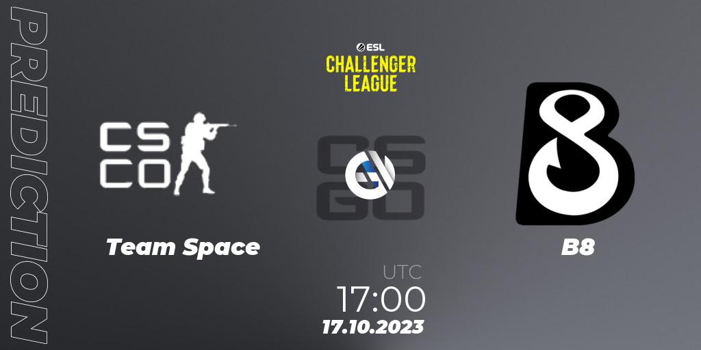 Team Space vs B8: Match Prediction. 17.10.23, CS2 (CS:GO), ESL Challenger League Season 46: Europe