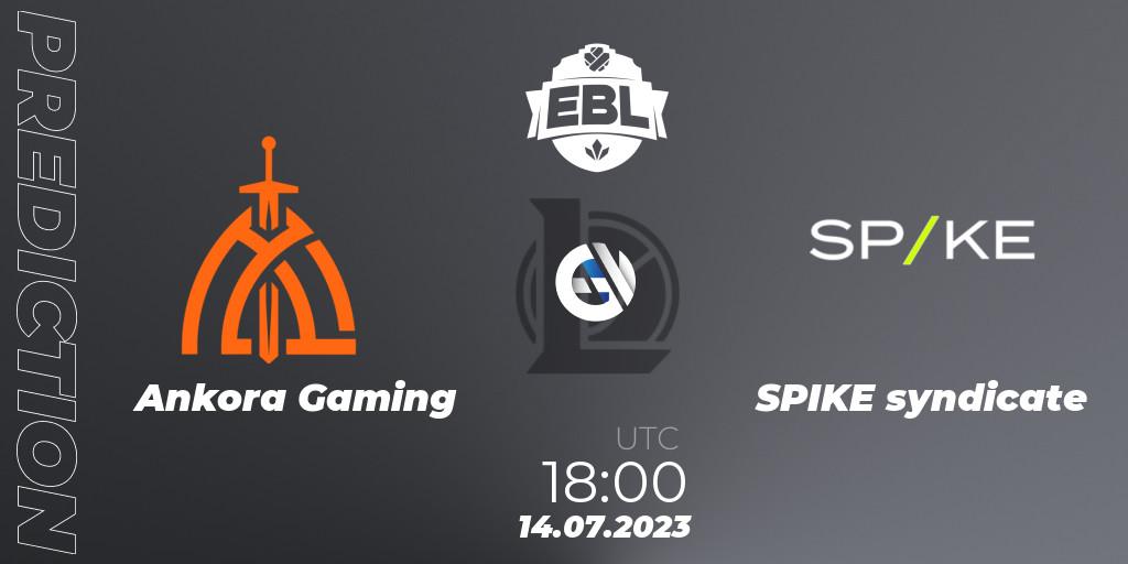 Ankora Gaming vs SPIKE syndicate: Match Prediction. 23.06.2023 at 17:00, LoL, Esports Balkan League Season 13