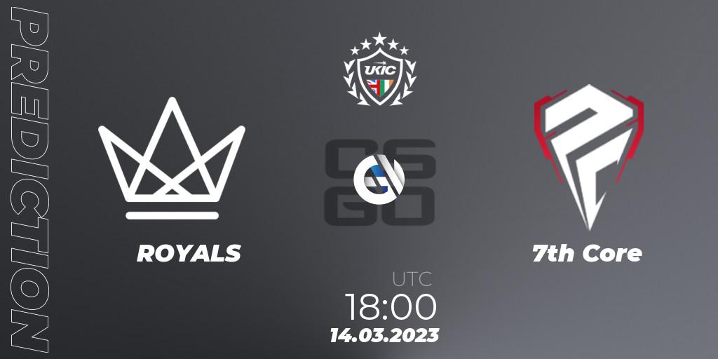ROYALS vs 7th Core: Match Prediction. 14.03.2023 at 18:00, Counter-Strike (CS2), UKIC Invitational Spring 2023: Closed Qualifier