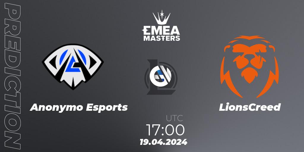 Anonymo Esports vs LionsCreed: Match Prediction. 19.04.24, LoL, EMEA Masters Spring 2024 - Group Stage