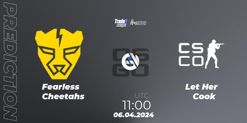 Fearless Cheetahs vs Let Her Cook: Match Prediction. 06.04.2024 at 11:00, Counter-Strike (CS2), Tradeit League FE Masters #2